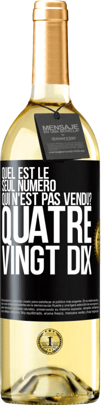 Envoi gratuit | Vin blanc Édition WHITE Quel est le seul numéro qui n'est pas vendu? Quatre vingt dix Étiquette Noire. Étiquette personnalisable Vin jeune Récolte 2023 Verdejo