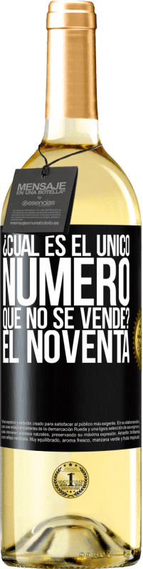 «¿Cuál es el único número que no se vende? El noventa» Edición WHITE