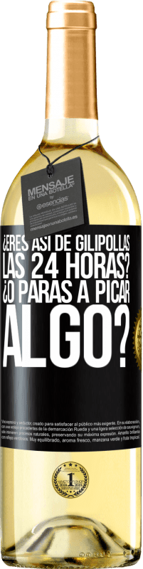 Envío gratis | Vino Blanco Edición WHITE ¿Eres así de gilipollas las 24 horas? ¿O paras a picar algo? Etiqueta Negra. Etiqueta personalizable Vino joven Cosecha 2023 Verdejo