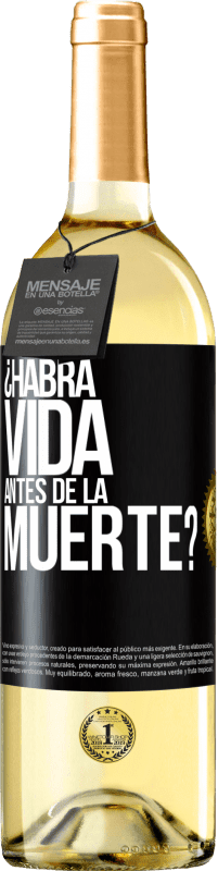 29,95 € | Vino Blanco Edición WHITE ¿Habrá vida antes de la muerte? Etiqueta Negra. Etiqueta personalizable Vino joven Cosecha 2024 Verdejo