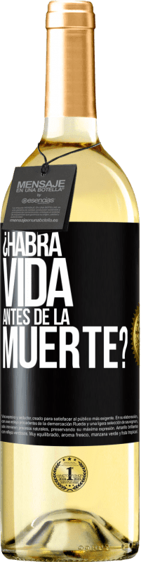 29,95 € Envío gratis | Vino Blanco Edición WHITE ¿Habrá vida antes de la muerte? Etiqueta Negra. Etiqueta personalizable Vino joven Cosecha 2025 Verdejo