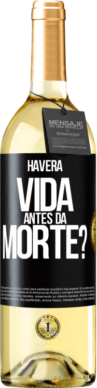 29,95 € | Vinho branco Edição WHITE Haverá vida antes da morte? Etiqueta Preta. Etiqueta personalizável Vinho jovem Colheita 2023 Verdejo