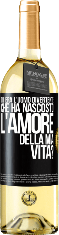 Spedizione Gratuita | Vino bianco Edizione WHITE Chi era l'uomo divertente che ha nascosto l'amore della mia vita? Etichetta Nera. Etichetta personalizzabile Vino giovane Raccogliere 2023 Verdejo