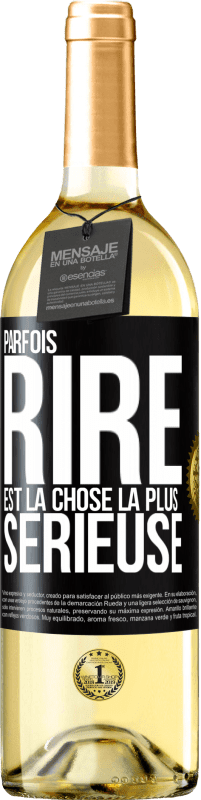 29,95 € | Vin blanc Édition WHITE Parfois, rire est la chose la plus sérieuse Étiquette Noire. Étiquette personnalisable Vin jeune Récolte 2023 Verdejo