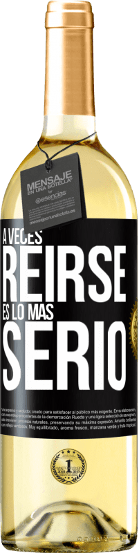 29,95 € | Vino Blanco Edición WHITE A veces reírse es lo más serio Etiqueta Negra. Etiqueta personalizable Vino joven Cosecha 2024 Verdejo