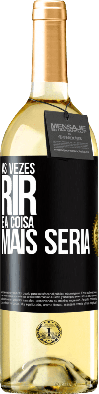 29,95 € Envio grátis | Vinho branco Edição WHITE Às vezes rir é a coisa mais séria Etiqueta Preta. Etiqueta personalizável Vinho jovem Colheita 2023 Verdejo