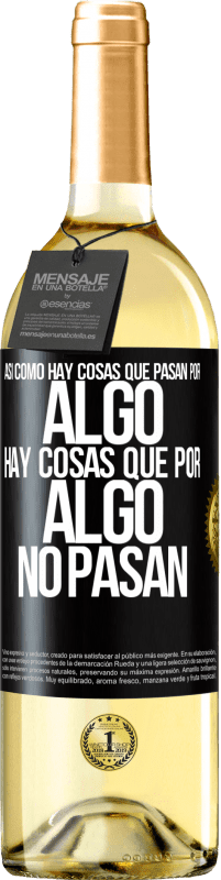 «Así como hay cosas que pasan por algo, hay cosas que por algo no pasan» Edición WHITE