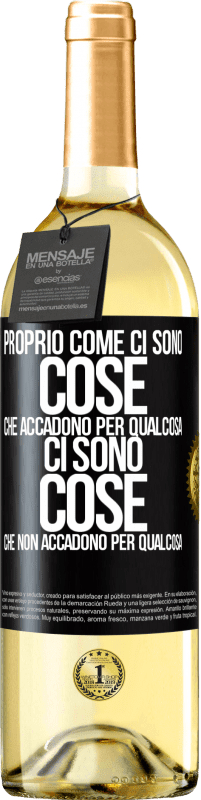 Spedizione Gratuita | Vino bianco Edizione WHITE Proprio come ci sono cose che accadono per qualcosa, ci sono cose che non accadono per qualcosa Etichetta Nera. Etichetta personalizzabile Vino giovane Raccogliere 2023 Verdejo