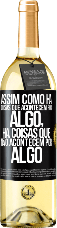 29,95 € Envio grátis | Vinho branco Edição WHITE Assim como há coisas que acontecem por algo, há coisas que não acontecem por algo Etiqueta Preta. Etiqueta personalizável Vinho jovem Colheita 2023 Verdejo