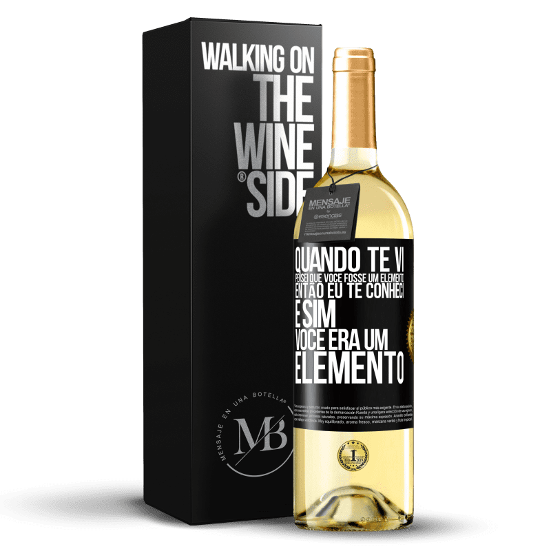 29,95 € Envio grátis | Vinho branco Edição WHITE Quando te vi, pensei que você fosse um elemento. Então eu te conheci e sim você era um elemento Etiqueta Preta. Etiqueta personalizável Vinho jovem Colheita 2023 Verdejo