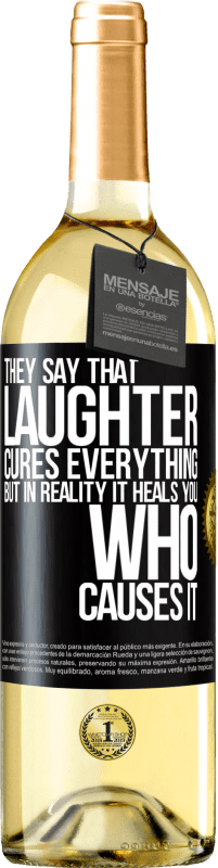 29,95 € | White Wine WHITE Edition They say that laughter cures everything, but in reality it heals you who causes it Black Label. Customizable label Young wine Harvest 2025 Verdejo