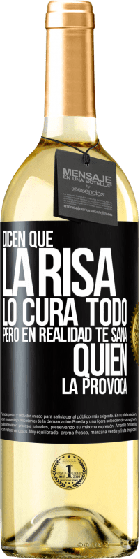 29,95 € | Vino Blanco Edición WHITE Dicen que la risa lo cura todo, pero en realidad te sana quien la provoca Etiqueta Negra. Etiqueta personalizable Vino joven Cosecha 2024 Verdejo