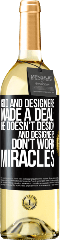 Free Shipping | White Wine WHITE Edition God and Designers Made a Deal: He Doesn't Design and Designers Don't Work Miracles Black Label. Customizable label Young wine Harvest 2023 Verdejo