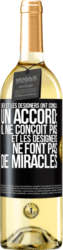 Envoi gratuit | Vin blanc Édition WHITE Dieu et les designers ont conclu un accord: il ne conçoit pas et les designers ne font pas de miracles Étiquette Noire. Étiquette personnalisable Vin jeune Récolte 2023 Verdejo