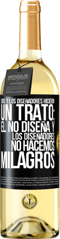 29,95 € Envío gratis | Vino Blanco Edición WHITE Dios y los diseñadores hicieron un trato: Él no diseña y los diseñadores no hacemos milagros Etiqueta Negra. Etiqueta personalizable Vino joven Cosecha 2025 Verdejo
