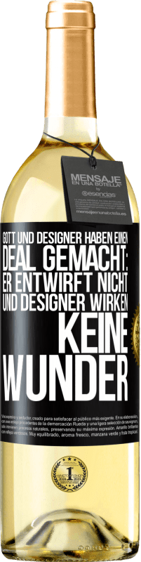 Kostenloser Versand | Weißwein WHITE Ausgabe Gott und Designer haben einen Deal gemacht: Er entwirft nicht und Designer wirken keine Wunder Schwarzes Etikett. Anpassbares Etikett Junger Wein Ernte 2023 Verdejo