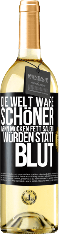 29,95 € | Weißwein WHITE Ausgabe Die Welt wäre schöner, wenn Mücken Fett saugen würden statt Blut Schwarzes Etikett. Anpassbares Etikett Junger Wein Ernte 2023 Verdejo