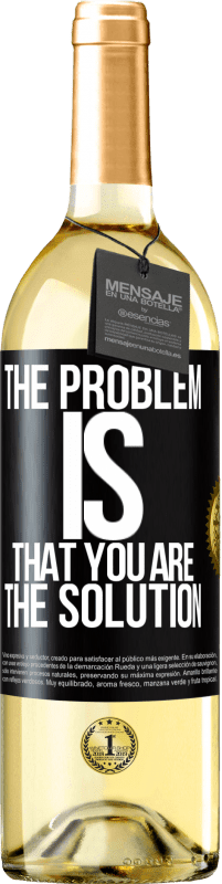 29,95 € Free Shipping | White Wine WHITE Edition The problem is that you are the solution Black Label. Customizable label Young wine Harvest 2023 Verdejo