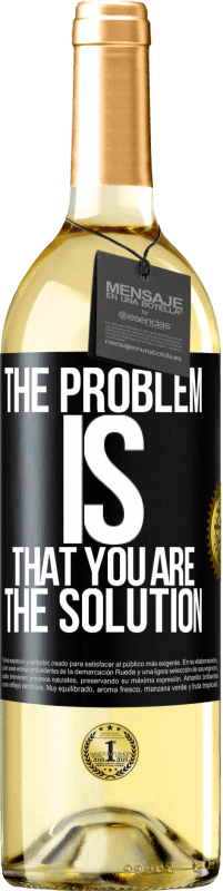 29,95 € | White Wine WHITE Edition The problem is that you are the solution Black Label. Customizable label Young wine Harvest 2025 Verdejo