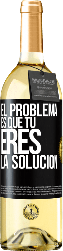 29,95 € | Vino Blanco Edición WHITE El problema es que tú eres la solución Etiqueta Negra. Etiqueta personalizable Vino joven Cosecha 2023 Verdejo