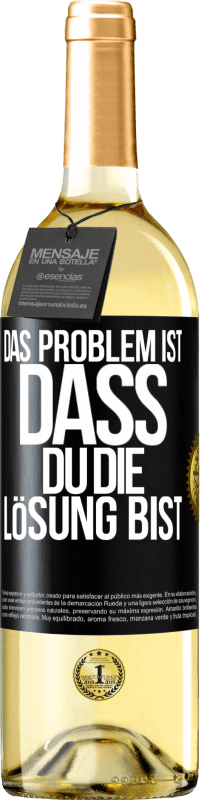 29,95 € | Weißwein WHITE Ausgabe Das Problem ist, dass du die Lösung bist Schwarzes Etikett. Anpassbares Etikett Junger Wein Ernte 2023 Verdejo