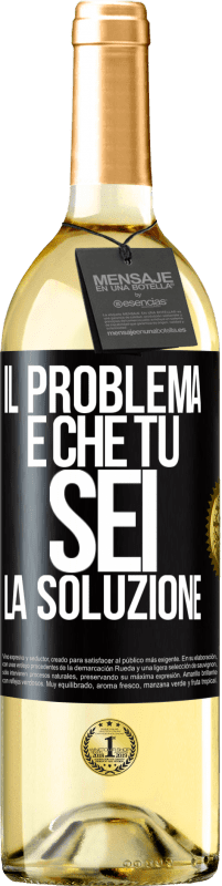 29,95 € | Vino bianco Edizione WHITE Il problema è che tu sei la soluzione Etichetta Nera. Etichetta personalizzabile Vino giovane Raccogliere 2023 Verdejo