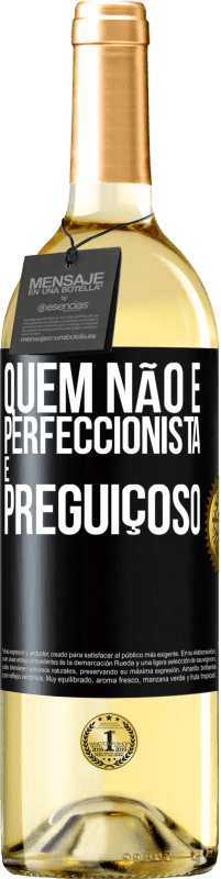 29,95 € | Vinho branco Edição WHITE Quem não é perfeccionista é preguiçoso Etiqueta Preta. Etiqueta personalizável Vinho jovem Colheita 2025 Verdejo
