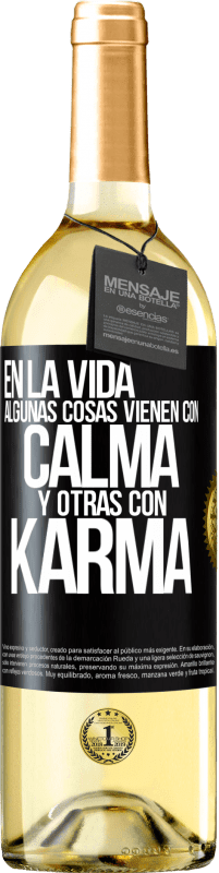 Envío gratis | Vino Blanco Edición WHITE En la vida algunas cosas vienen con calma y otras con karma Etiqueta Negra. Etiqueta personalizable Vino joven Cosecha 2023 Verdejo