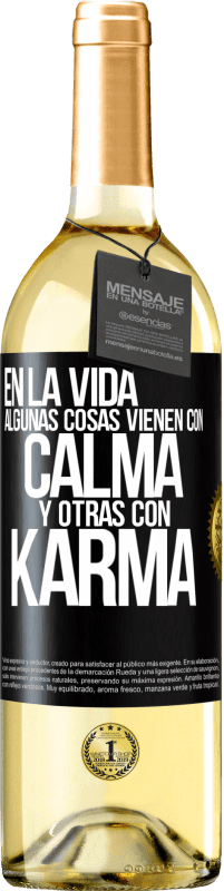 29,95 € Envío gratis | Vino Blanco Edición WHITE En la vida algunas cosas vienen con calma y otras con karma Etiqueta Negra. Etiqueta personalizable Vino joven Cosecha 2025 Verdejo