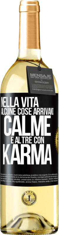 Spedizione Gratuita | Vino bianco Edizione WHITE Nella vita alcune cose arrivano calme e altre con karma Etichetta Nera. Etichetta personalizzabile Vino giovane Raccogliere 2023 Verdejo