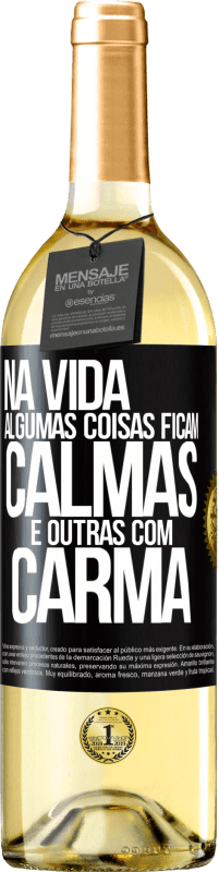 Envio grátis | Vinho branco Edição WHITE Na vida algumas coisas ficam calmas e outras com carma Etiqueta Preta. Etiqueta personalizável Vinho jovem Colheita 2023 Verdejo