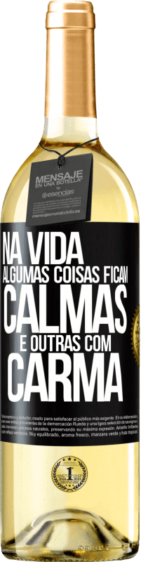 29,95 € Envio grátis | Vinho branco Edição WHITE Na vida algumas coisas ficam calmas e outras com carma Etiqueta Preta. Etiqueta personalizável Vinho jovem Colheita 2025 Verdejo