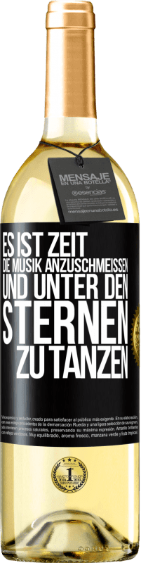 Kostenloser Versand | Weißwein WHITE Ausgabe Es ist Zeit, die Musik anzuschmeißen und unter den Sternen zu tanzen Schwarzes Etikett. Anpassbares Etikett Junger Wein Ernte 2023 Verdejo