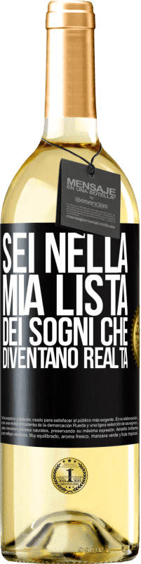 Spedizione Gratuita | Vino bianco Edizione WHITE Sei nella mia lista dei sogni che diventano realtà Etichetta Nera. Etichetta personalizzabile Vino giovane Raccogliere 2023 Verdejo