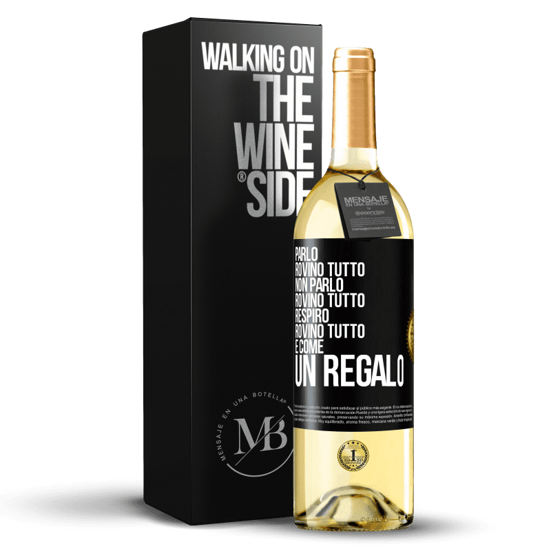 29,95 € Spedizione Gratuita | Vino bianco Edizione WHITE Parlo, rovino tutto. Non parlo, rovino tutto. Respiro, rovino tutto. È come un regalo Etichetta Nera. Etichetta personalizzabile Vino giovane Raccogliere 2023 Verdejo