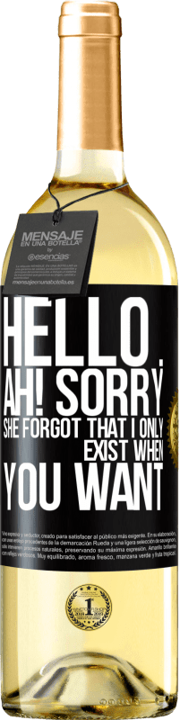 Free Shipping | White Wine WHITE Edition Hello ... Ah! Sorry. She forgot that I only exist when you want Black Label. Customizable label Young wine Harvest 2023 Verdejo