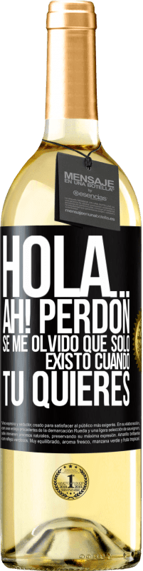 29,95 € Envío gratis | Vino Blanco Edición WHITE Hola... Ah! Perdón. Se me olvidó que solo existo cuando tú quieres Etiqueta Negra. Etiqueta personalizable Vino joven Cosecha 2025 Verdejo