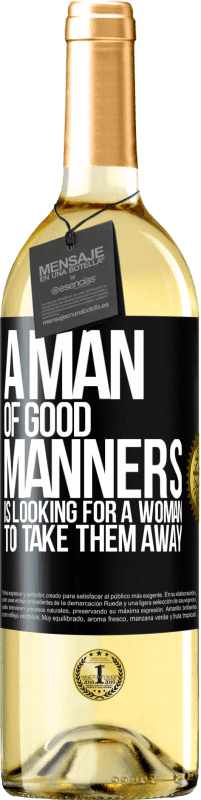 29,95 € Free Shipping | White Wine WHITE Edition A man of good manners is looking for a woman to take them away Black Label. Customizable label Young wine Harvest 2023 Verdejo