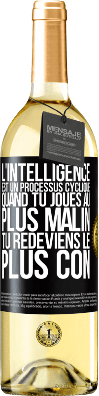 29,95 € Envoi gratuit | Vin blanc Édition WHITE L'intelligence est un processus cyclique. Quand tu joues au plus malin, tu redeviens le plus con Étiquette Noire. Étiquette personnalisable Vin jeune Récolte 2023 Verdejo