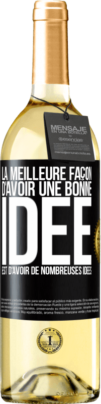 29,95 € | Vin blanc Édition WHITE La meilleure façon d'avoir une bonne idée est d'avoir de nombreuses idées Étiquette Noire. Étiquette personnalisable Vin jeune Récolte 2024 Verdejo