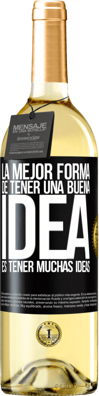 Envío gratis | Vino Blanco Edición WHITE La mejor forma de tener una buena idea es tener muchas ideas Etiqueta Negra. Etiqueta personalizable Vino joven Cosecha 2023 Verdejo