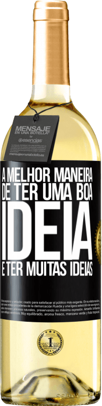 Envio grátis | Vinho branco Edição WHITE A melhor maneira de ter uma boa ideia é ter muitas ideias Etiqueta Preta. Etiqueta personalizável Vinho jovem Colheita 2023 Verdejo