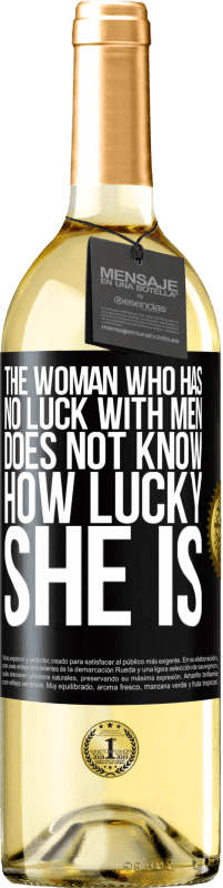 29,95 € | Белое вино Издание WHITE Женщина, которой не везет с мужчинами, не знает, как ей повезло Черная метка. Настраиваемая этикетка Молодое вино Урожай 2023 Verdejo