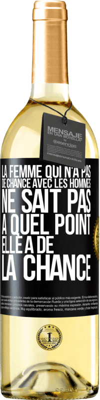 29,95 € Envoi gratuit | Vin blanc Édition WHITE La femme qui n'a pas de chance avec les hommes ne sait pas à quel point elle a de la chance Étiquette Noire. Étiquette personnalisable Vin jeune Récolte 2025 Verdejo