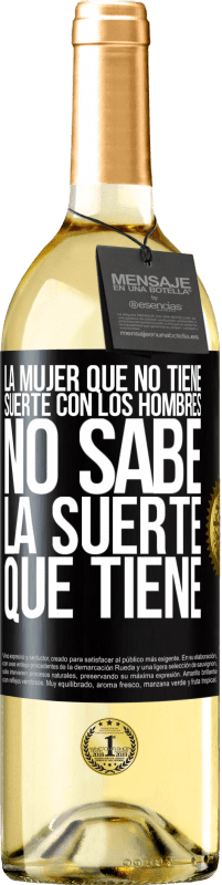 29,95 € | Vino Blanco Edición WHITE La mujer que no tiene suerte con los hombres no sabe la suerte que tiene Etiqueta Negra. Etiqueta personalizable Vino joven Cosecha 2024 Verdejo