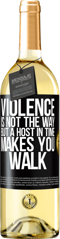 29,95 € | White Wine WHITE Edition Violence is not the way, but a host in time makes you walk Black Label. Customizable label Young wine Harvest 2024 Verdejo