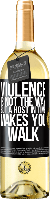 29,95 € Free Shipping | White Wine WHITE Edition Violence is not the way, but a host in time makes you walk Black Label. Customizable label Young wine Harvest 2025 Verdejo