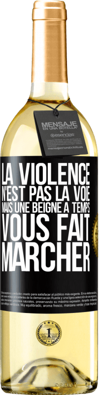 Envoi gratuit | Vin blanc Édition WHITE La violence n'est pas la voie, mais une beigne à temps vous fait marcher Étiquette Noire. Étiquette personnalisable Vin jeune Récolte 2023 Verdejo