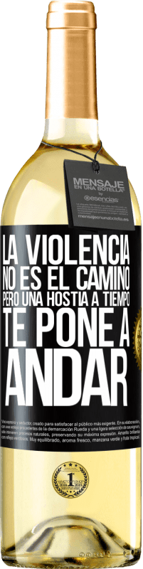 29,95 € | Vino Blanco Edición WHITE La violencia no es el camino, pero una hostia a tiempo te pone a andar Etiqueta Negra. Etiqueta personalizable Vino joven Cosecha 2025 Verdejo