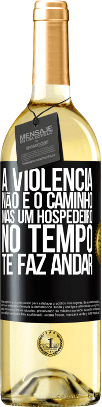 29,95 € | Vinho branco Edição WHITE A violência não é o caminho, mas um hospedeiro no tempo te faz andar Etiqueta Preta. Etiqueta personalizável Vinho jovem Colheita 2023 Verdejo